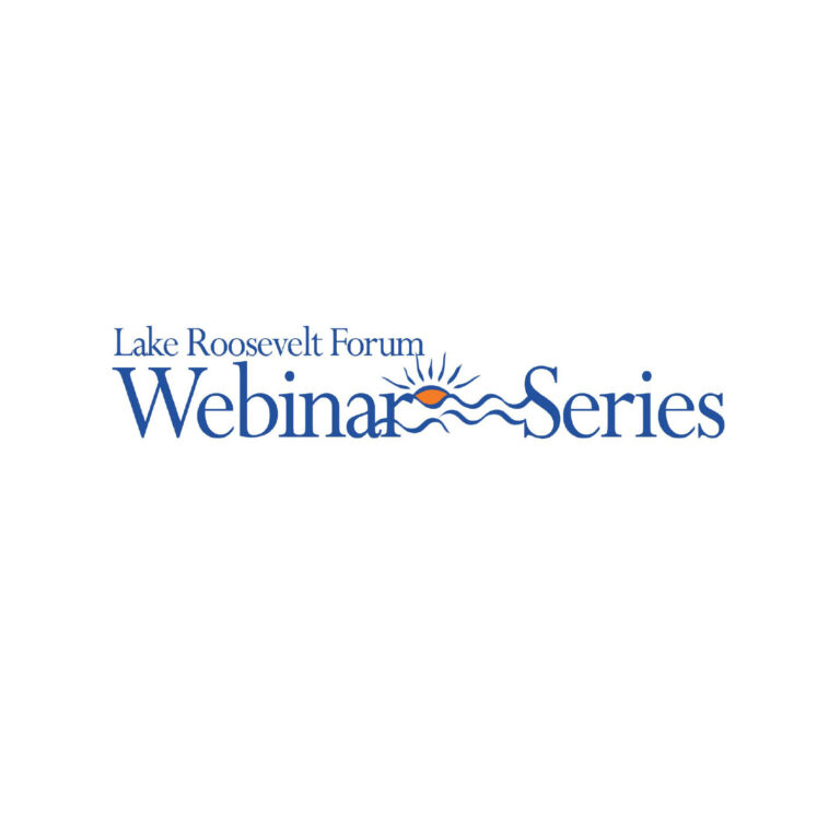 Lake Roosevelt Forum Webinar Series